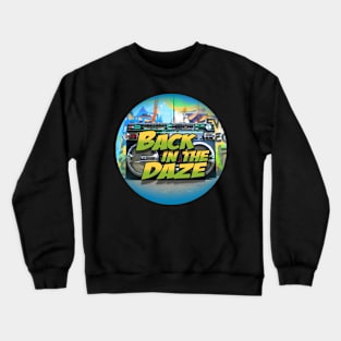 Back in the Daze Youtube channel Logo Music Movies Fashion of 70s Kids 80s Teens 90s Hipsters Crewneck Sweatshirt